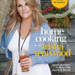 Home Cooking with Trisha Yearwood Stories and Recipes to Share with Family and Friends A Cookbook 1
