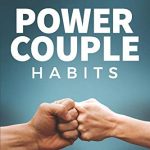 Power Couple Habits Work Together to Gain the Clarity and Energy to Crush Your Goals 1