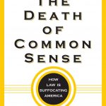 The Death of Common Sense How Law Is Suffocating America 1