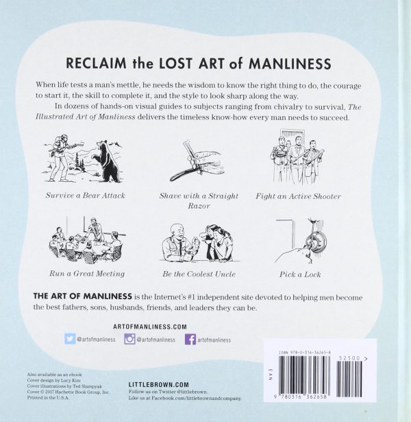 The Illustrated Art of Manliness The Essential How To Guide Survival, Chivalry, Self-Defense, Style, Car Repair, And More! 2
