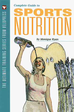 Complete Guide to Sports Nutrition (Ultimate Training Series from Velopress)
