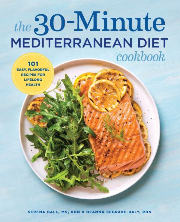 The 30-Minute Mediterranean Diet Cookbook