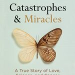 A Series of Catastrophes and Miracles