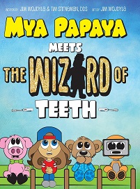 Mya Papaya Meets the Wizard of Teeth